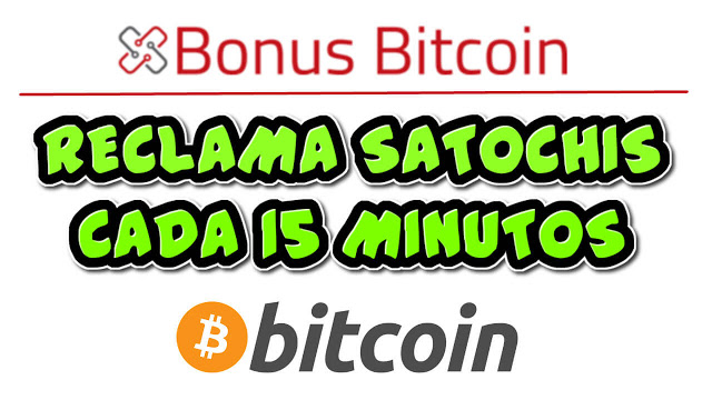 Bonus Bitcoin Reclama satochis cada 15 minutos